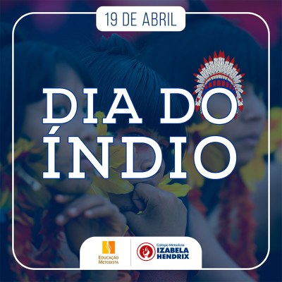 Dia do Índio: dia de comemorar e refletir